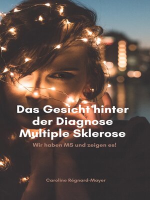 cover image of Das Gesicht hinter der Diagnose Multiple Sklerose